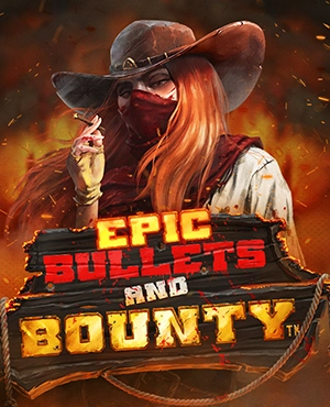 Epic Bullets and Bounty