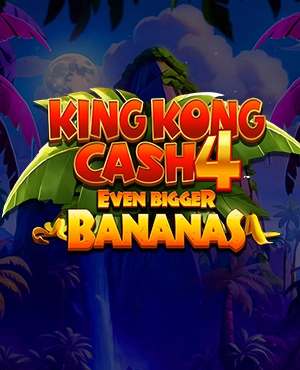 King Kong Cash Even Bigger Bananas 4